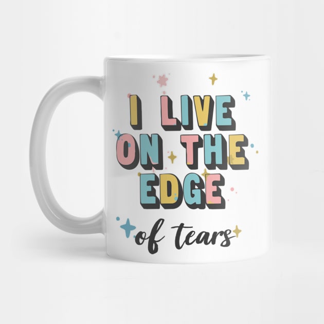 I Live On The Edge / Sad Girl Humor by DankFutura